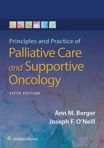 Principles and Practice of Palliative Care and Support Oncology - Ann Berger - Joseph F. O