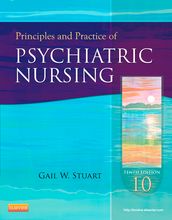 Principles and Practice of Psychiatric Nursing - E-Book