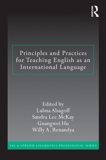 Principles and Practices for Teaching English as an International Language - Guangwei Hu - Lubna Alsagoff - Sandra Lee Mckay - Willy A. Renandya