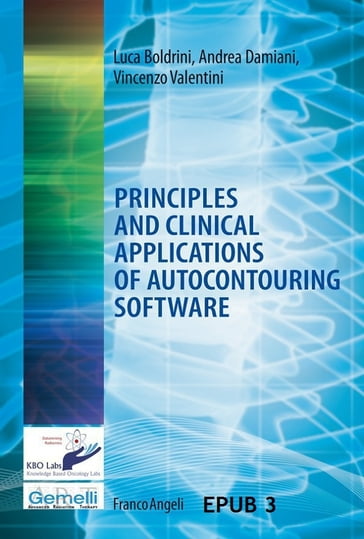 Principles and clinical applications of autocontouring software - EPUB3 Fixed Layout - Andrea Damiani - Luca Boldrini - Vincenzo Valentini