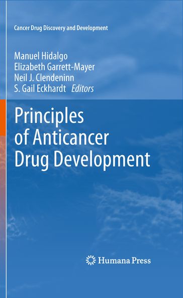 Principles of Anticancer Drug Development - Manuel Hidalgo - Neil J. Clendeninn - S. Gail Eckhardt