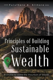 Principles of Building Sustainable Wealth
