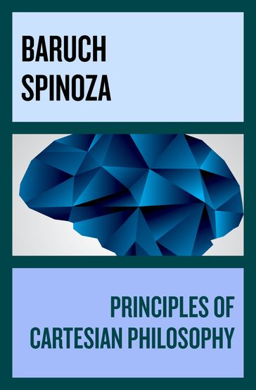 Principles of Cartesian Philosophy - Baruch Spinoza - Dagobert D. Runes