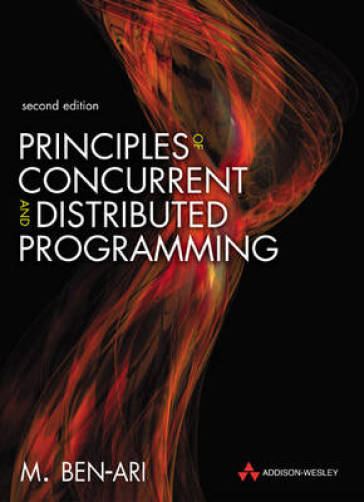 Principles of Concurrent and Distributed Programming - M. Ben Ari