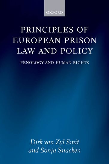 Principles of European Prison Law and Policy - Dirk van Zyl Smit - Sonja Snacken