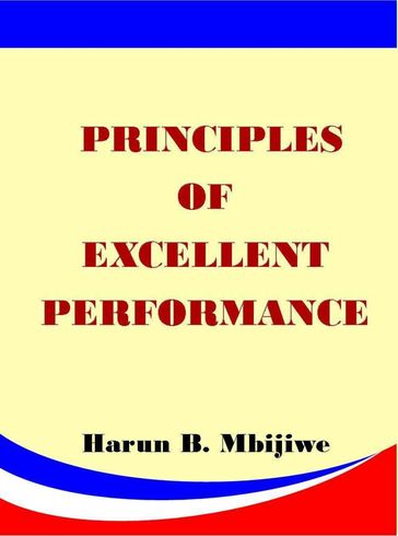 Principles of Excellent Performance - Harun B. Mbijiwe