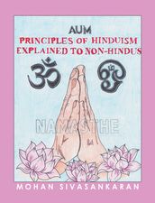 Principles of Hinduism Explained to Non-Hindus