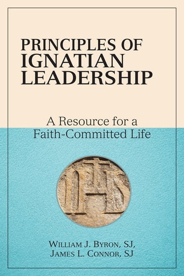 Principles of Ignatian Leadership - James L. Connor - SJ - William J. Byron
