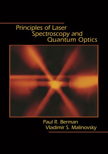 Principles of Laser Spectroscopy and Quantum Optics - Paul R. Berman - Vladimir S. Malinovsky