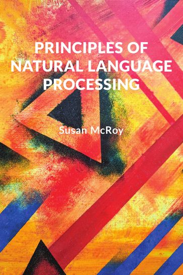 Principles of Natural Language Processing - Susan McRoy