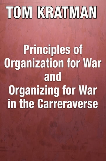 Principles of Organization for War and Organizing for War in the Carreraverse - Tom Kratman