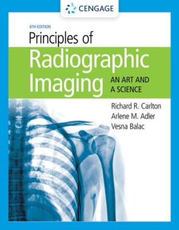 Principles of Radiographic Imaging - Richard Carlton - Arlene Adler - Vesna Balac