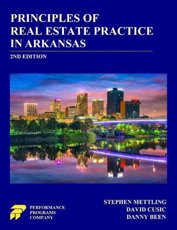 Principles of Real Estate Practice in Arkansas: 2nd Edition - Danny Been - David Cusic - Stephen Mettling