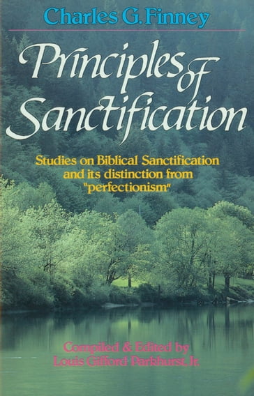 Principles of Sanctification - Charles Finney