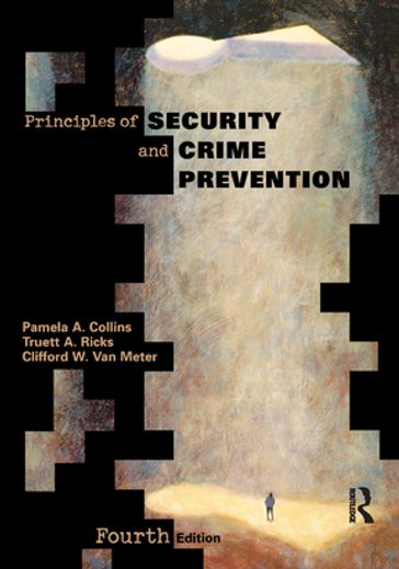Principles of Security and Crime Prevention - Pamela Collins - Truett Ricks - Clifford Van Meter