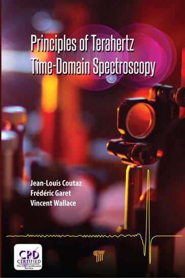 Principles of Terahertz Time-Domain Spectroscopy - Jean-Louis Coutaz - Frédéric Garet - Vincent Wallace