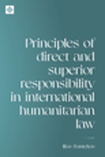 Principles of direct and superior responsibility in international humanitarian law - Ilias Bantekas