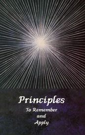 Principles to Remember and Apply