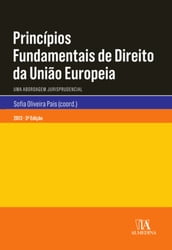 Princípios Fundamentais de Direito da União Europeia - Uma Abordagem Jurisprudencial