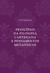 Princípios da filosofia cartesiana e Pensamentos metafísicos