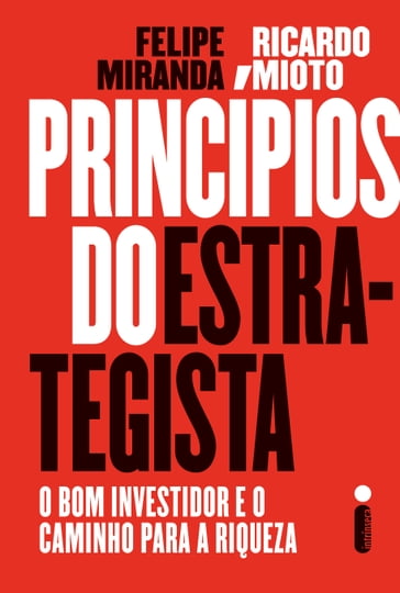 Princípios do estrategista - Felipe Miranda - Ricardo Mioto