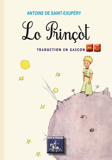 Lo Prinçòt (« le Petit Prince » traduction en gascon) - Antoine de Saint-Exupéry