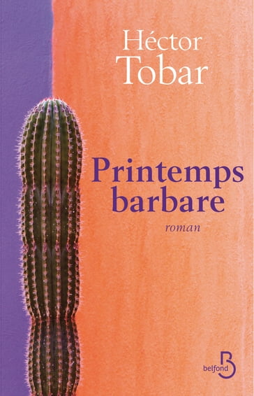 Printemps barbare - Héctor Tobar