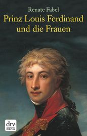 Prinz Louis Ferdinand und die Frauen