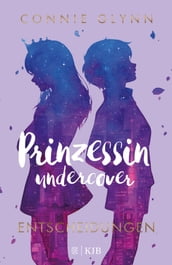 Prinzessin undercover Entscheidungen