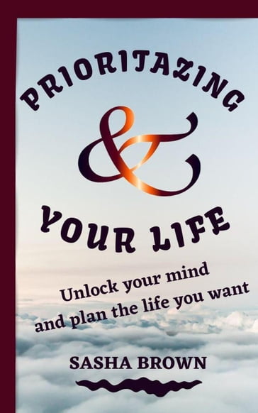 Prioritazing your Life - Sasha Brown