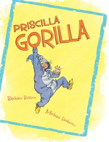 Priscilla Gorilla - Barbara Bottner