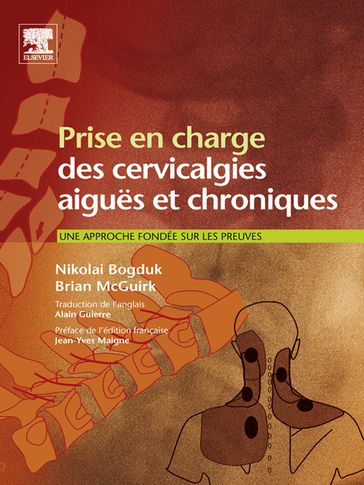 Prise en charge des cervicalgies aiguës et chroniques - Nicolai Bogduk - MB  BS  DPH  FAFOM  FAFMM Brian McGuirk - Alain Guierre