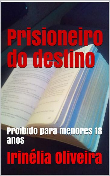 Prisioneiro do destino Erótico - Irinélia Oliveira