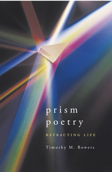 Prism Poetry - Timothy M. Bowers