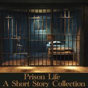 Prison Life - A Short Story Collection