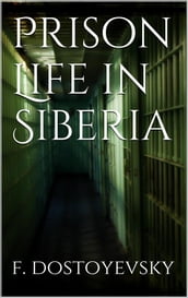 Prison Life in Siberia