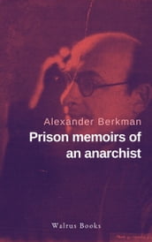 Prison Memoirs of an Anarchist