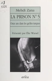 La Prison n°5 : Onze ans dans les geôles turques