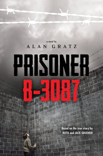 Prisoner B-3087 - Alan Gratz - Jack Gruener - Ruth Gruener
