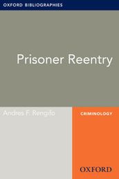 Prisoner Reentry: Oxford Bibliographies Online Research Guide