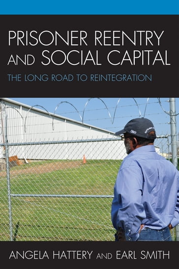 Prisoner Reentry and Social Capital - Angela J. Hattery - PhD  Rubin Professor of American Ethnic Studies and Sociology Wake Forest U Earl Smith