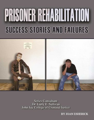 Prisoner Rehabilitation: Success Stories And Failures - JOAN ESHERICK