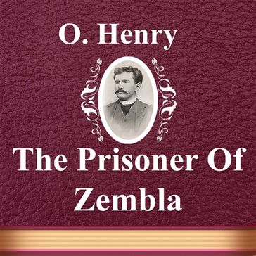 Prisoner of Zembla, The - O. Henry