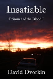 Prisoner of the Blood I: Insatiable