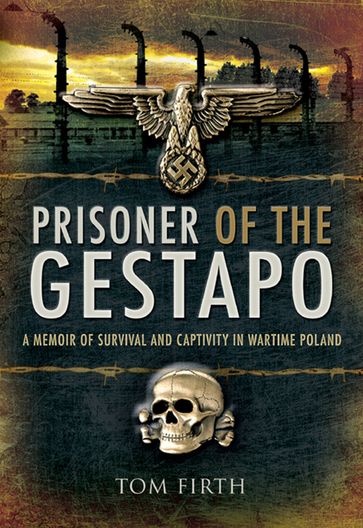 Prisoner of the Gestapo - Tom Firth