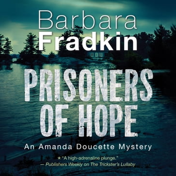 Prisoners of Hope - Barbara Fradkin