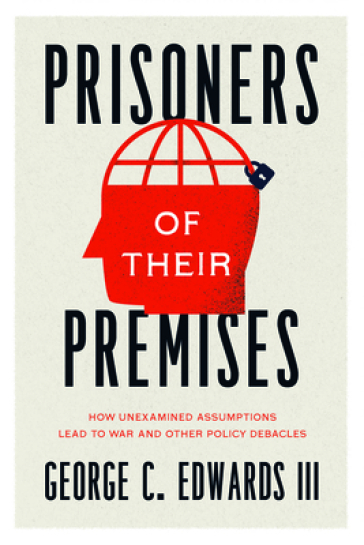 Prisoners of Their Premises - George C. Edwards III