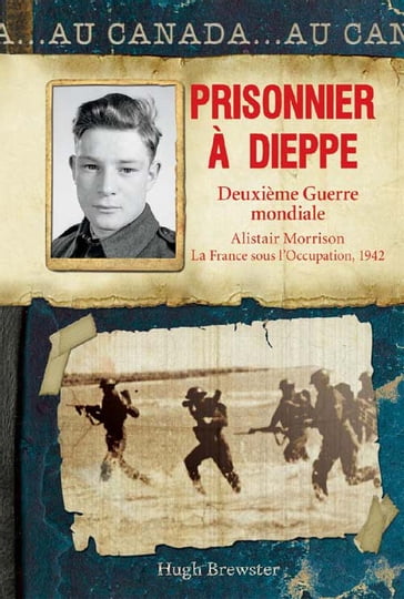 Prisonnier à Dieppe - Hugh Brewster - Martine Faubert
