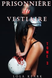 Prisonnière Du Vestiaire (Livre 3)