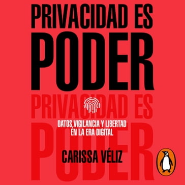 Privacidad es poder - Carissa Véliz